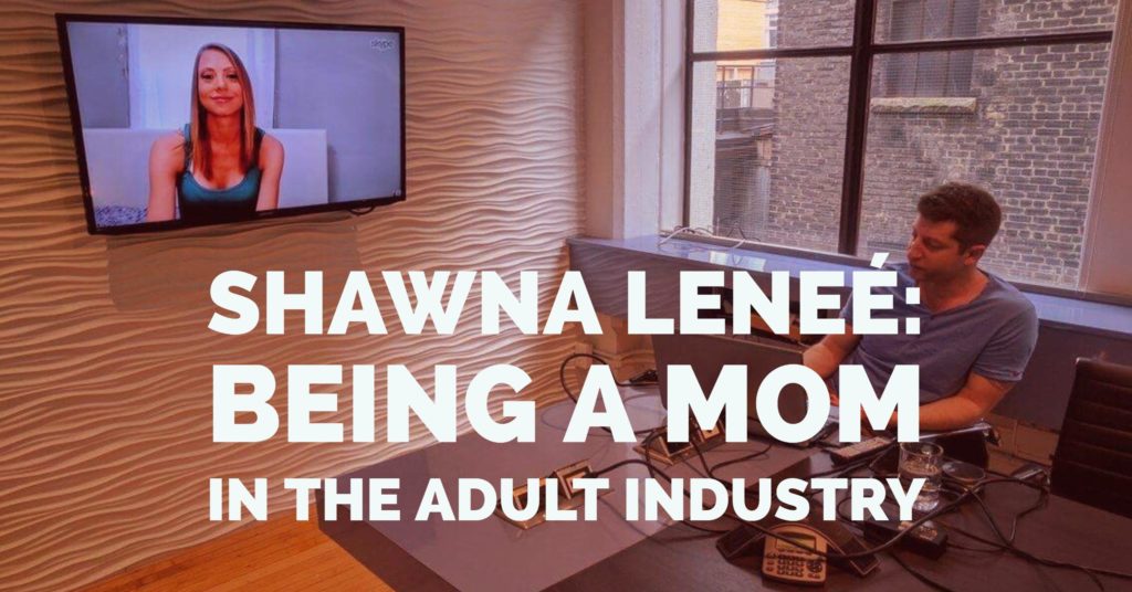 Shawna Leneé: Being a Mom in the Adult Industry